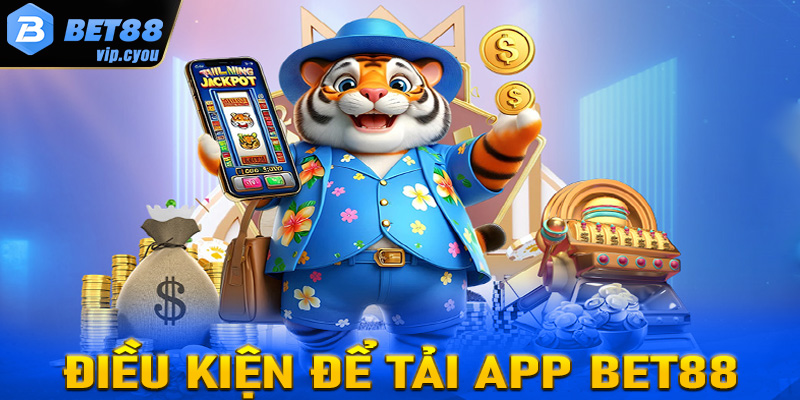 Điều kiện để tải app Bet88 thành công cho mọi hệ điều hành 