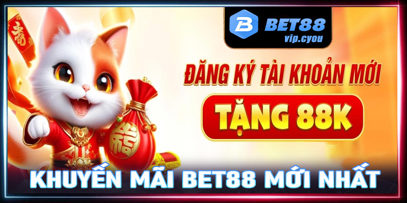 Top 5 chương trình khuyến mãi Bet88 mới nhất