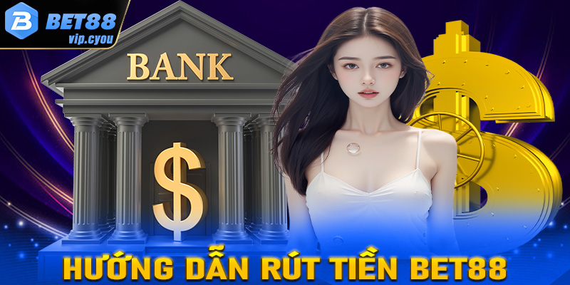 Rút Tiền Bet88