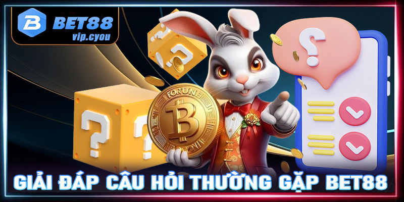 Giải đáp chi tiết các câu hỏi mà nhà cái Bet88 thường gặp